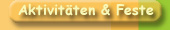 Wir unternehmen viel und feiern gerne!
