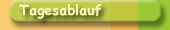 So sieht ein Tag bei uns aus